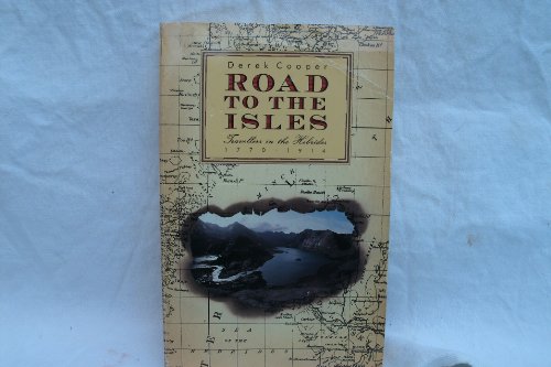 Imagen de archivo de The Road to the Isles: Travellers in the Hebrides, 1770-1914 a la venta por Dunaway Books