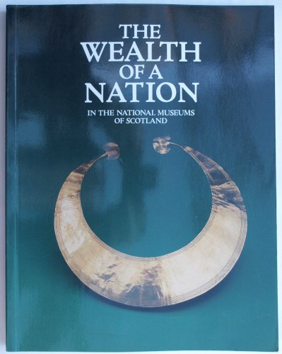 Stock image for The Wealth of a Nation: National Museums of Scotland for sale by WorldofBooks