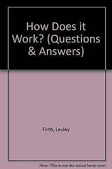 Stock image for How Does it Work? (Questions & Answers S.) for sale by WorldofBooks