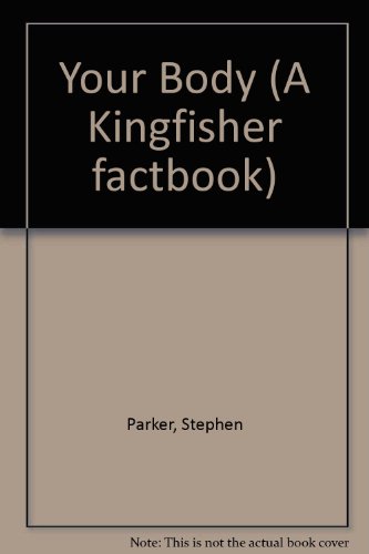 Beispielbild fr Your Body (A Kingfisher factbook) zum Verkauf von Reuseabook