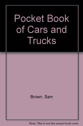 Pocket Book of Cars and Trucks (9780862722715) by Brown, Sam