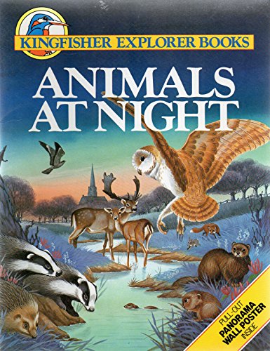 Stock image for Animals at Night (Kingfisher Explorer Books) for sale by MusicMagpie