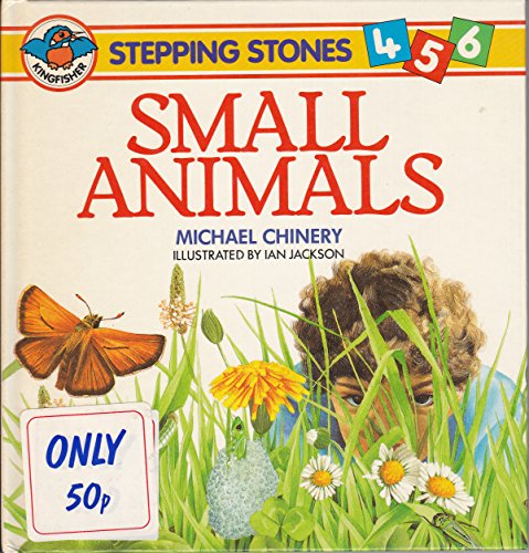 Small Animals (Stepping Stones 4.5.6) (9780862723378) by Chinery, Michael; Jackson, Ian
