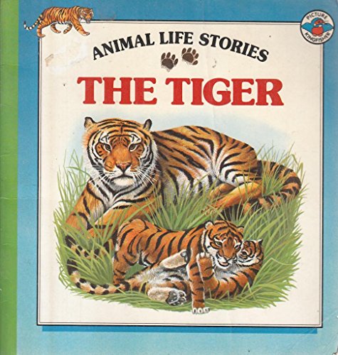 Imagen de archivo de The Tiger (Animal Life Stories) a la venta por SecondSale