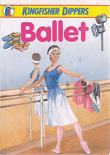 Stock image for Ballet (Kingfisher dippers) for sale by Goldstone Books