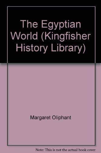 Stock image for The Egyptian World (Kingfisher history library) for sale by WorldofBooks