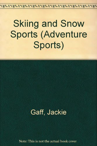 Skiing and Snowsports (Adventure Sports) (9780862724153) by Gaff, Jackie; Jefferis, David