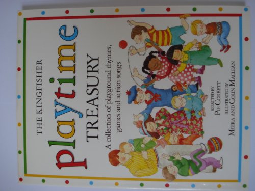 9780862724344: The Kingfisher playtime treasury: A collection of playground rhymes, games, and action songs
