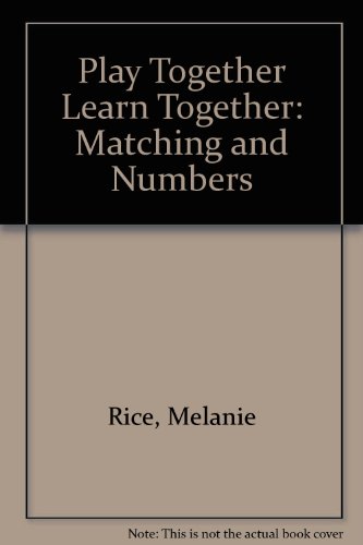 Imagen de archivo de Play Together Learn Together: Matching and Numbers a la venta por Reuseabook