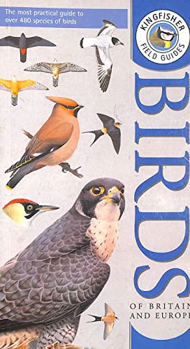 Stock image for Kingfisher Field Guide to the Birds of Britain and Europe (Kingfisher field guides) for sale by AwesomeBooks