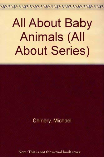 Beispielbild fr All About Baby Animals (All About Series) zum Verkauf von AwesomeBooks