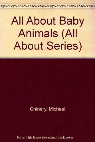 Stock image for All About Baby Animals (All About Series) for sale by AwesomeBooks