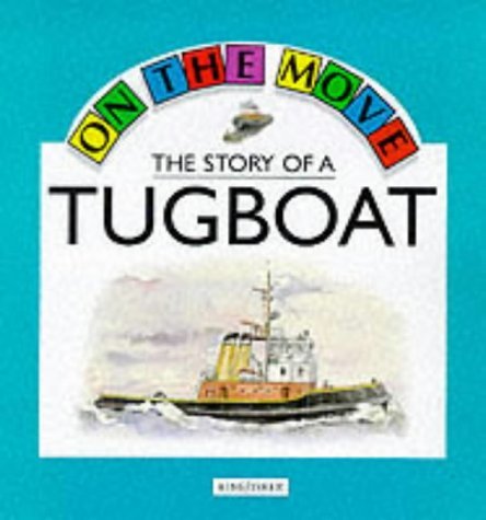 9780862725396: The Story of a Tugboat (On the Move S.)