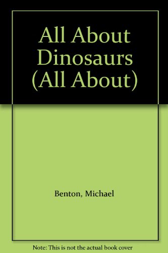 Beispielbild fr All About Dinosaurs (All About Series) zum Verkauf von AwesomeBooks