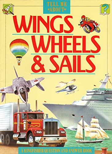 Stock image for Wings, Wheels and Sails (Tell Me About) for sale by Reuseabook