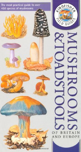 9780862725655: Kingfisher Field Guide to the Mushrooms and Toadstools of Britain and Europe