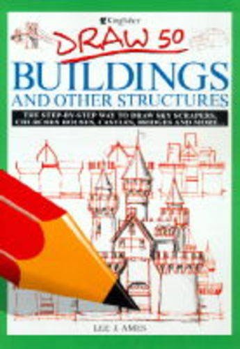 Draw 50 Buildings (9780862727079) by Ames, Lee J.