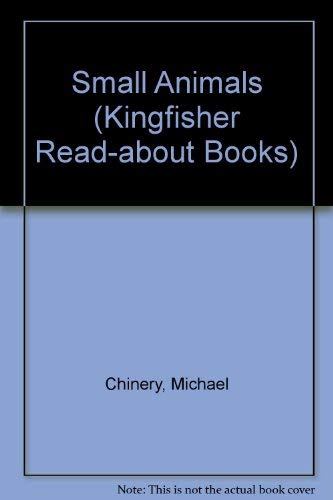 Stock image for Small Animals (Kingfisher Read-about Books) for sale by Stephen White Books