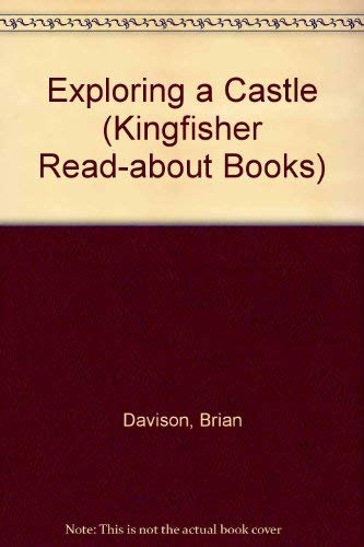 Imagen de archivo de Exploring a Castle (Kingfisher Read-about Books) a la venta por WorldofBooks