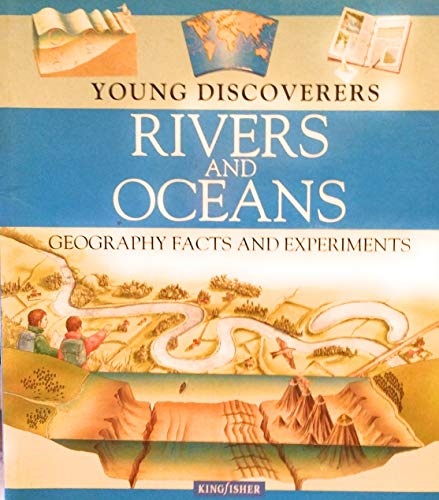 Rivers and Oceans (Kingfisher Young Discoverers Geography Facts & Experiments) (9780862729783) by Taylor, Barbara