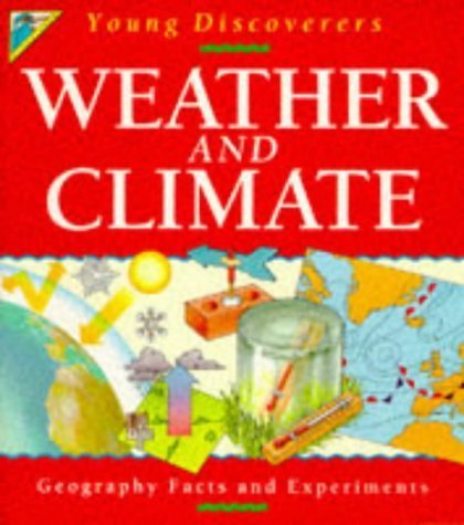 9780862729790: Weather and Climate (Kingfisher Young Discoverers Geography Facts & Experiments S.)