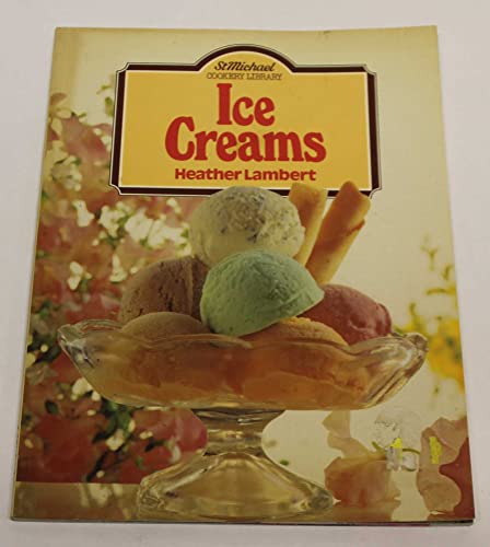 Stock image for Ice Creams - St Michael Cookery Library for sale by Greener Books