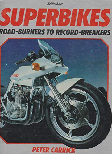 Imagen de archivo de Superbikes : Road-Burners to Record-Breakers a la venta por WorldofBooks