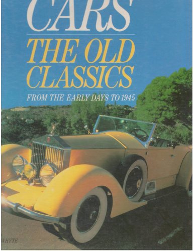 Imagen de archivo de Cars: The Old Classics from the Early Days to 1945 a la venta por Wonder Book