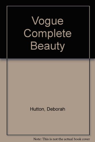 9780862730871: Vogue Complete Beauty Deborah Hutton