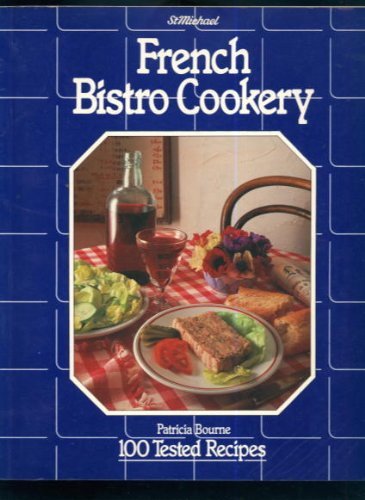 Stock image for French Bistro Cookery: 100 tested recipes for sale by Greener Books