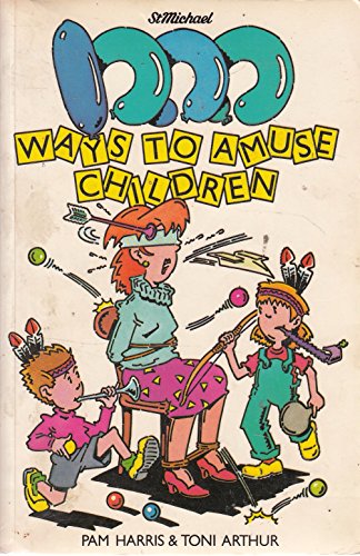 Imagen de archivo de 1000 WAYS TO AMUSE CHILDREN a la venta por Better World Books Ltd