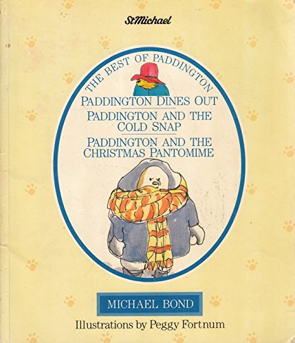 Beispielbild fr The Best of Paddington: Paddington Dines Out, Paddington and the Cold Snap and Paddington and the Christmas Pantomime zum Verkauf von Better World Books