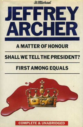 Imagen de archivo de A Matter Of Honour; Shall We Tell The President?; First Among Equals a la venta por SecondSale