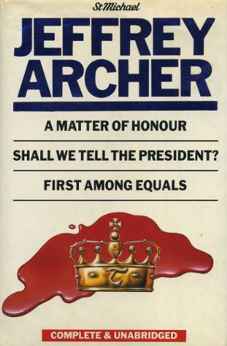 Stock image for A Matter Of Honour; Shall We Tell The President?; First Among Equals for sale by SecondSale