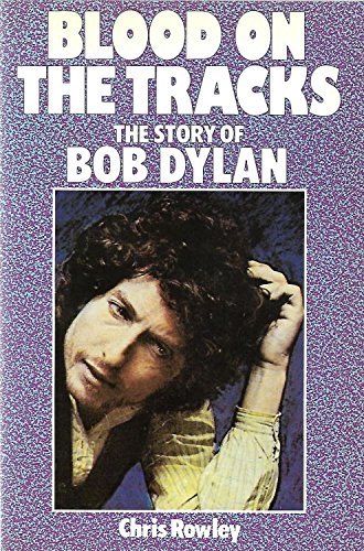 Stock image for Blood on the Tracks: Story of Bob Dylan for sale by WorldofBooks