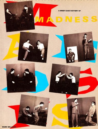 A BRIEF CASE HISTORY OF MADNESS