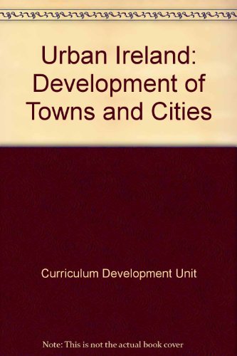 Beispielbild fr Urban Ireland: Development of Towns and Cities zum Verkauf von Kennys Bookshop and Art Galleries Ltd.