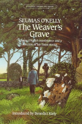 Beispielbild fr The Weaver's Grave (Classic Irish fiction series) zum Verkauf von Hameston Books