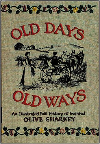 Beispielbild fr Old Days, Old Ways: Illustrated Folk History of Ireland zum Verkauf von WorldofBooks