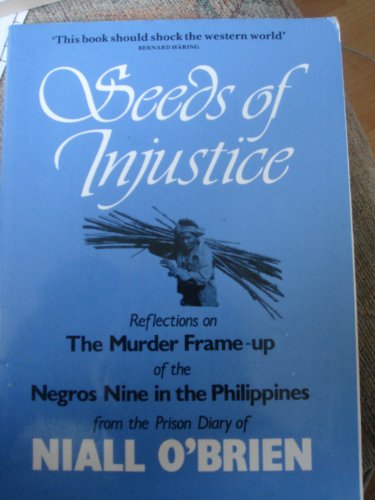 9780862780913: Seeds of Injustice: Reflections on the Murder Frame-up of the Negros Nine in the Philippines from the Prison Diary of Niall O'Brien