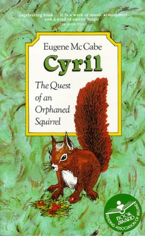 Stock image for Cyril: The Quest of an Orphaned Squirrel (Lucky Tree Books) for sale by WorldofBooks