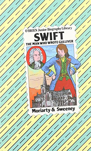 Stock image for Swift: The Man Who Wrote Gulliver (O'Brien Junior Biography Library, No 5) for sale by HALCYON BOOKS