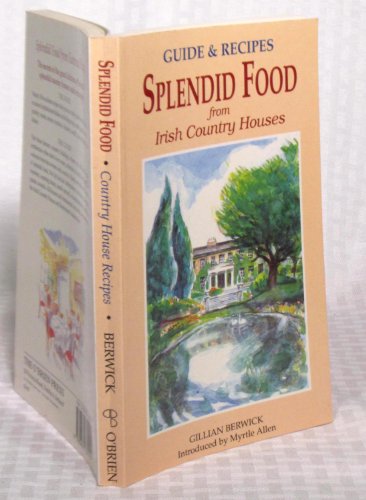 Stock image for Splendid Food: Irish Country Houses : Guide and Recipes for sale by Wonder Book