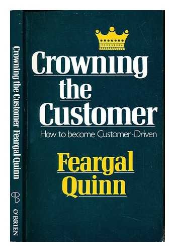 Stock image for Crowning the Customer: How to Become Customer-Driven for sale by WorldofBooks