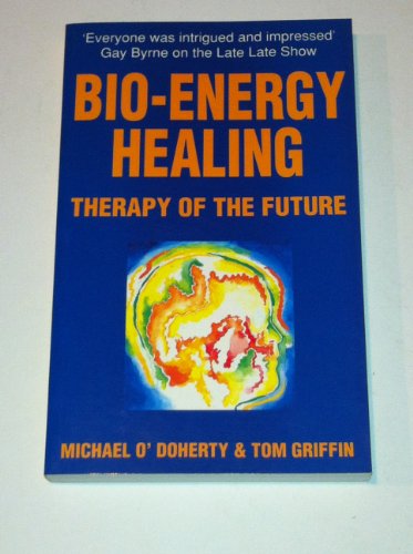 Bio-Energy Healing (9780862782443) by O'Doherty, Michael