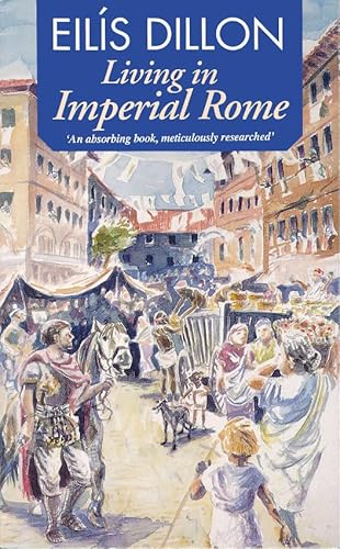 Beispielbild fr Living in Imperial Rome zum Verkauf von Better World Books Ltd