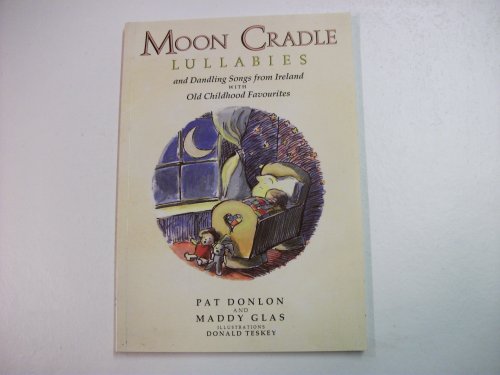 Beispielbild fr Moon Cradle: Lullabies and Dandling Songs from Ireland with Old Childhood Favourites zum Verkauf von WorldofBooks