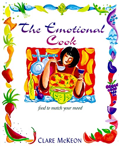 Stock image for The Emotional Cook: Food to match your mood for sale by WorldofBooks