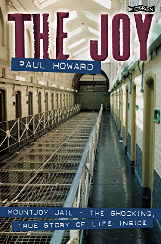 The Joy. Mountjoy Jail. The Shocking, True Story of Life Inside.