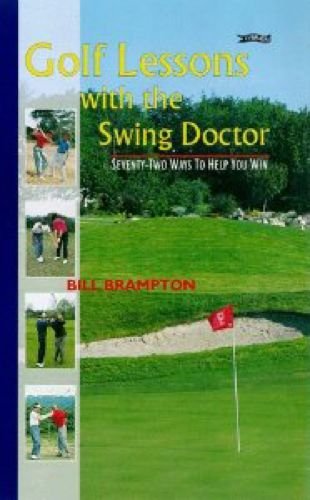 Imagen de archivo de Golf Lessons from the Swing Doctor: Seventy Two Ways to Help You Win a la venta por WorldofBooks